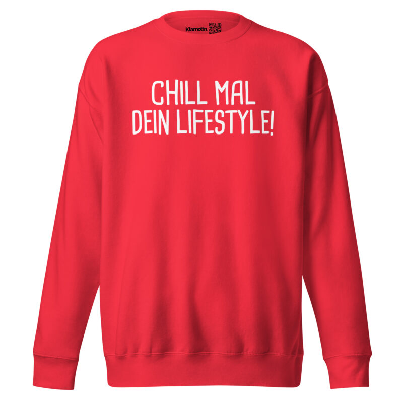Chill mal dein Lifestyle! Unisex-Sweatshirt