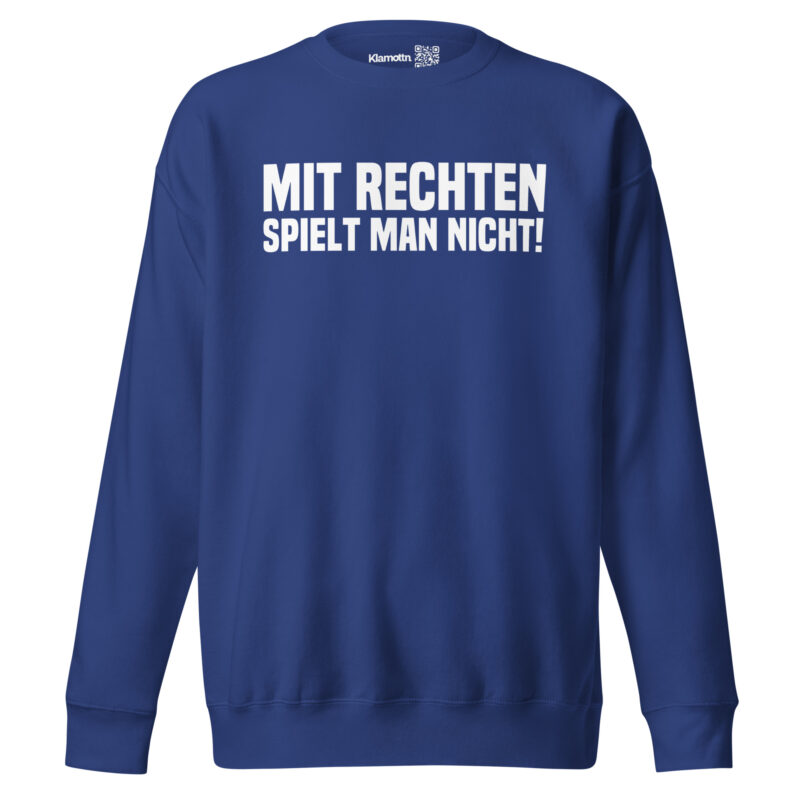 Mit Rechten spielt man nicht Unisex-Sweatshirt – Sweatshirts – klamottn.de