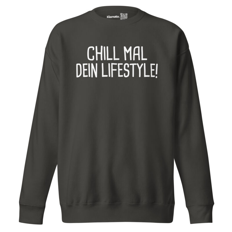 Chill mal dein Lifestyle! Unisex-Sweatshirt
