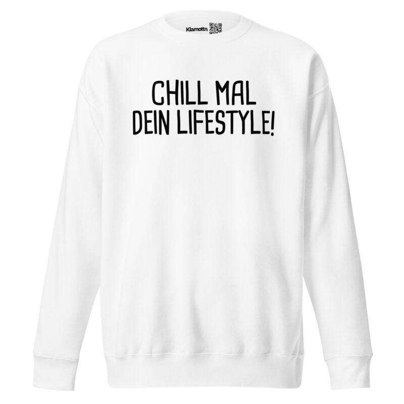 Chill mal dein Lifestyle! Unisex-Sweatshirt