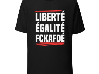 Liberté, Égalité, FckAfDé Unisex-T-Shirt – T-Shirts – klamottn.de Liberté, Égalité, FckAfDé Unisex-T-Shirt – T-Shirts – klamottn.de