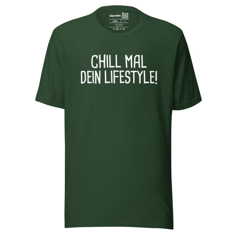 Chill mal dein Lifestyle! Unisex-T-Shirt