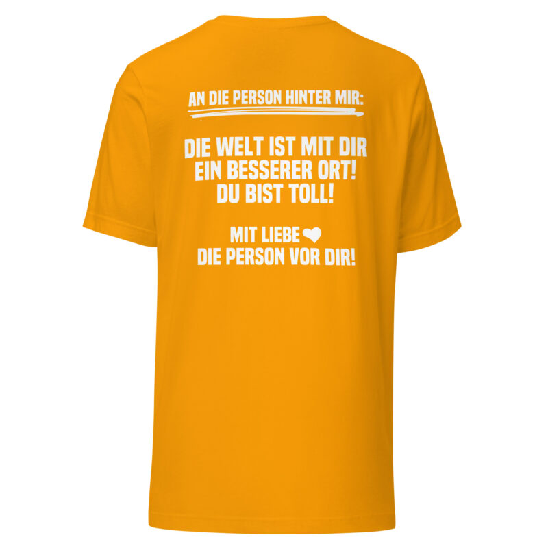 An die Person hinter mir Unisex-T-Shirt