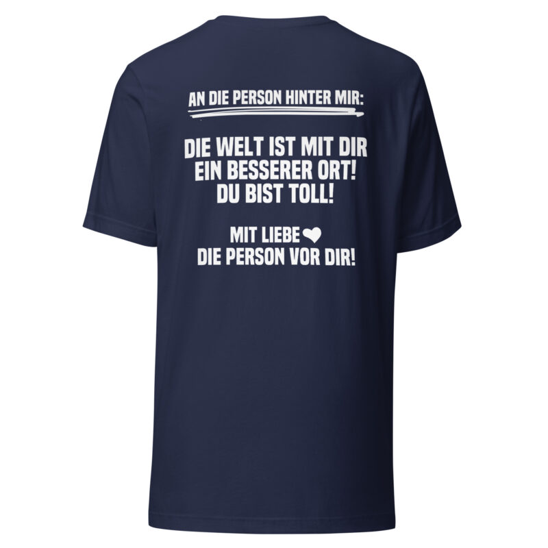 An die Person hinter mir Unisex-T-Shirt