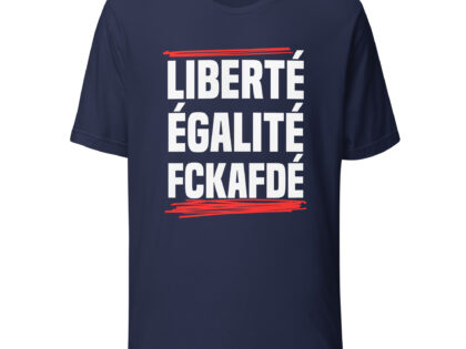 Liberté, Égalité, FckAfDé Unisex-T-Shirt – T-Shirts – klamottn.de Liberté, Égalité, FckAfDé Unisex-T-Shirt – T-Shirts – klamottn.de