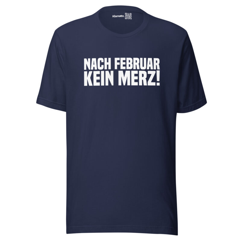 Nach Februar kein Merz Unisex-T-Shirt