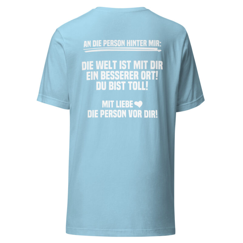 An die Person hinter mir Unisex-T-Shirt