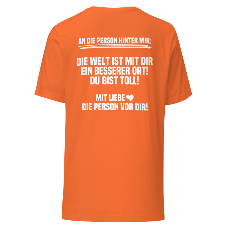 An die Person hinter mir Unisex-T-Shirt