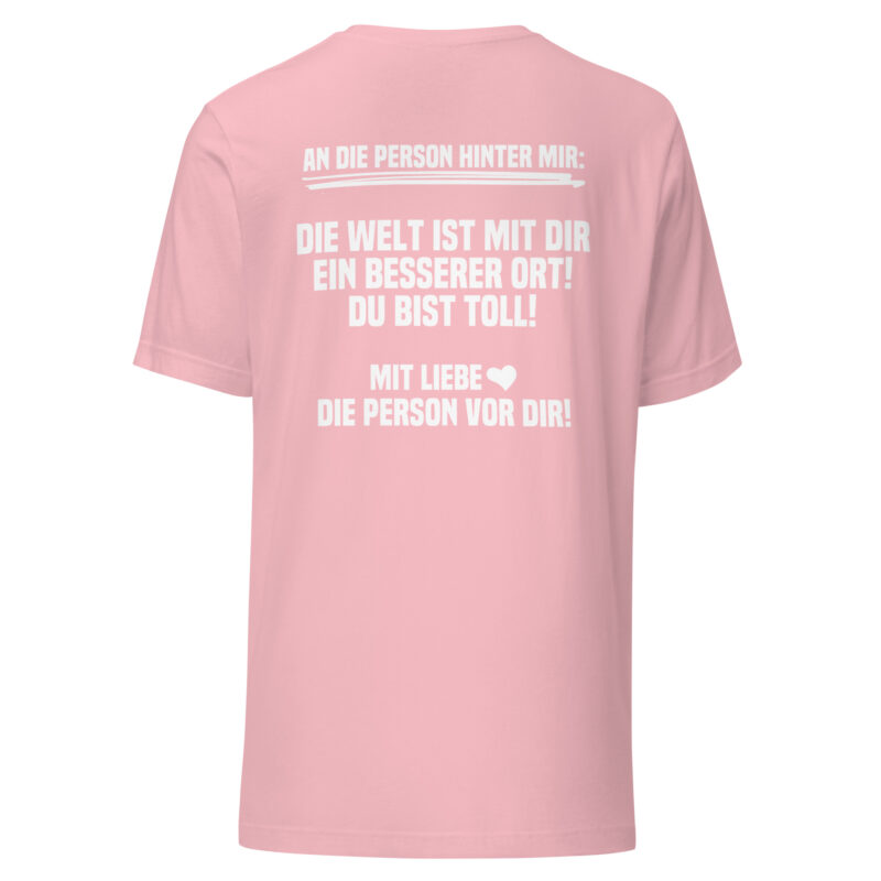An die Person hinter mir Unisex-T-Shirt