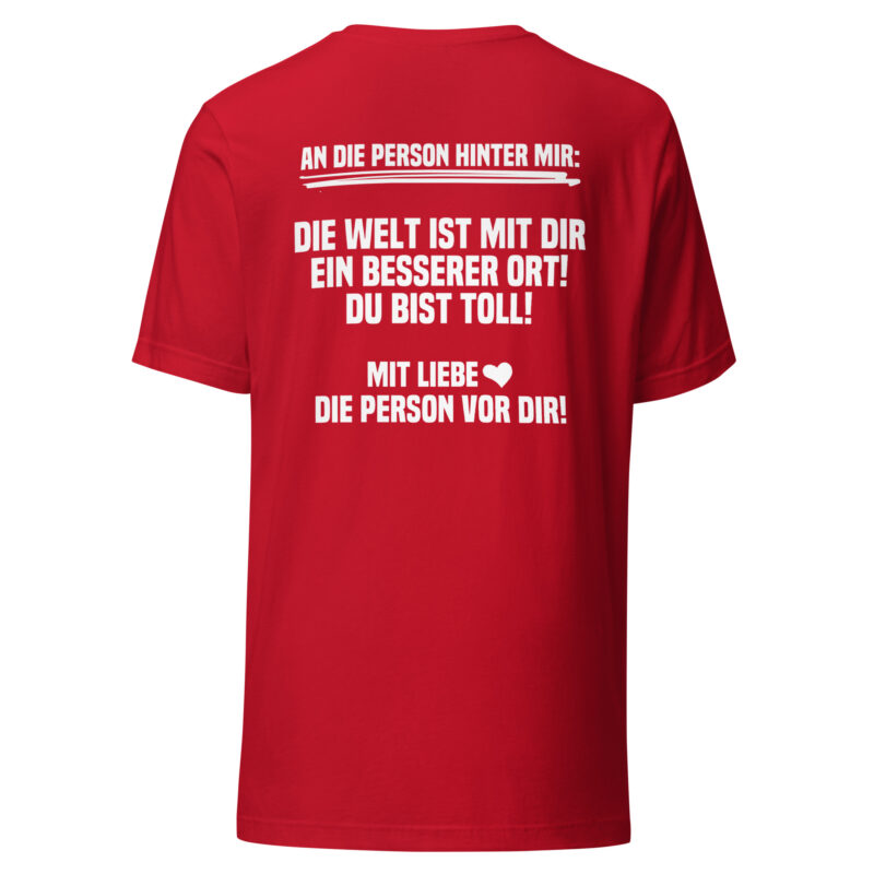 An die Person hinter mir Unisex-T-Shirt