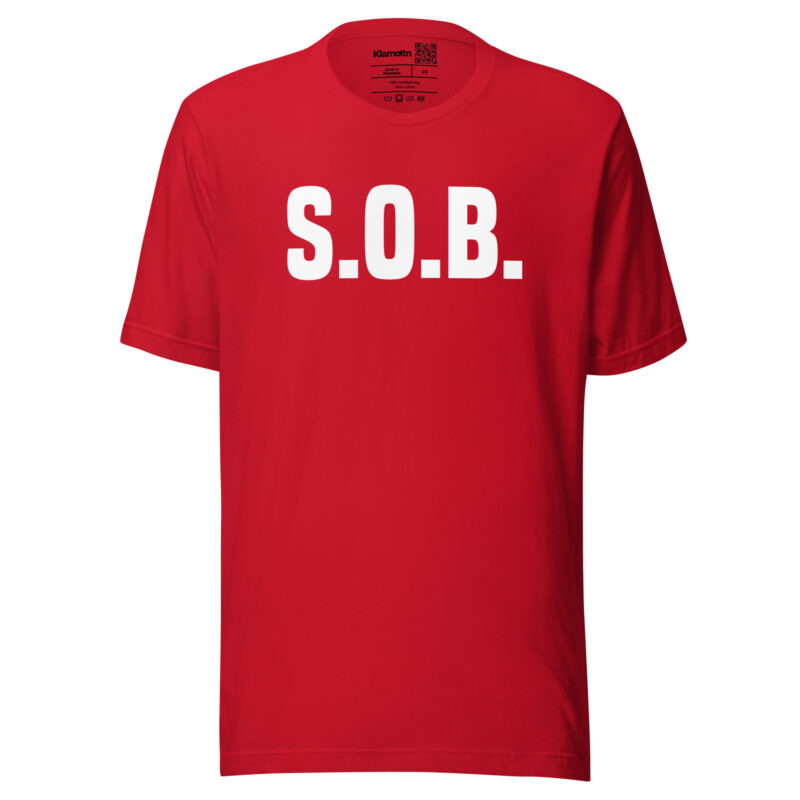 S.O.B. Unisex-T-Shirt