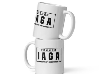 IAGA – Immigrants Ain’t Going Anywhere Tasse – Home & Living – klamottn.de IAGA – Immigrants Ain’t Going Anywhere Tasse – Home & Living – klamottn.de