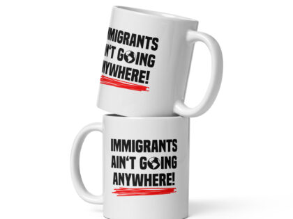 Immigrants Ain’t Going Anywhere Tasse – Home & Living – klamottn.de Immigrants Ain’t Going Anywhere Tasse – Home & Living – klamottn.de
