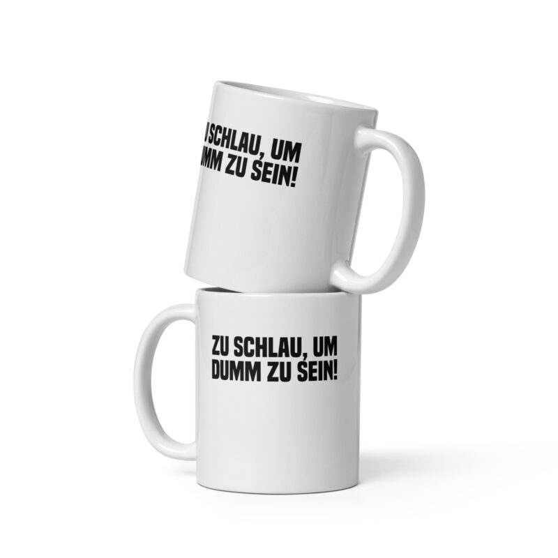 Zu schlau, um dumm zu sein Tasse