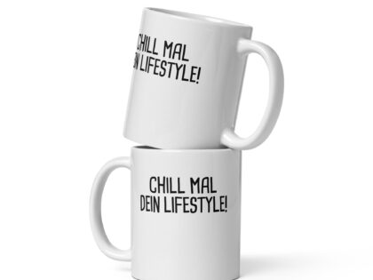 Chill mal dein Lifestyle! Tasse – Home & Living – klamottn.de Chill mal dein Lifestyle! Tasse – Home & Living – klamottn.de