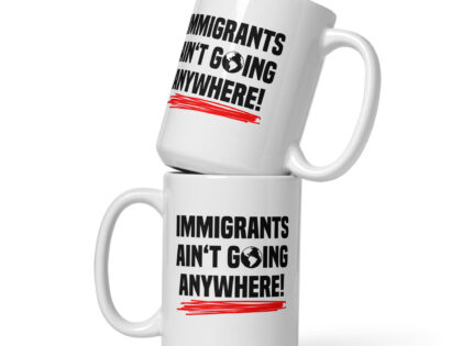 Immigrants Ain’t Going Anywhere Tasse – Home & Living – klamottn.de Immigrants Ain’t Going Anywhere Tasse – Home & Living – klamottn.de