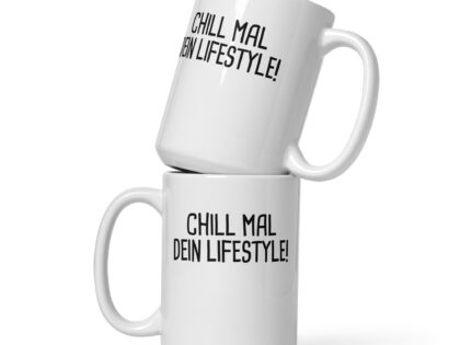 Chill mal dein Lifestyle! Tasse – Home & Living – klamottn.de Chill mal dein Lifestyle! Tasse – Home & Living – klamottn.de