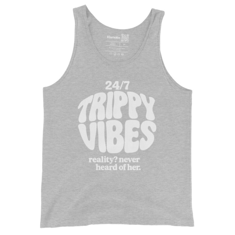 Trippy Vibes – Reality? Never heard of her Unisex-Tank-Top – Tank Tops – klamottn.de