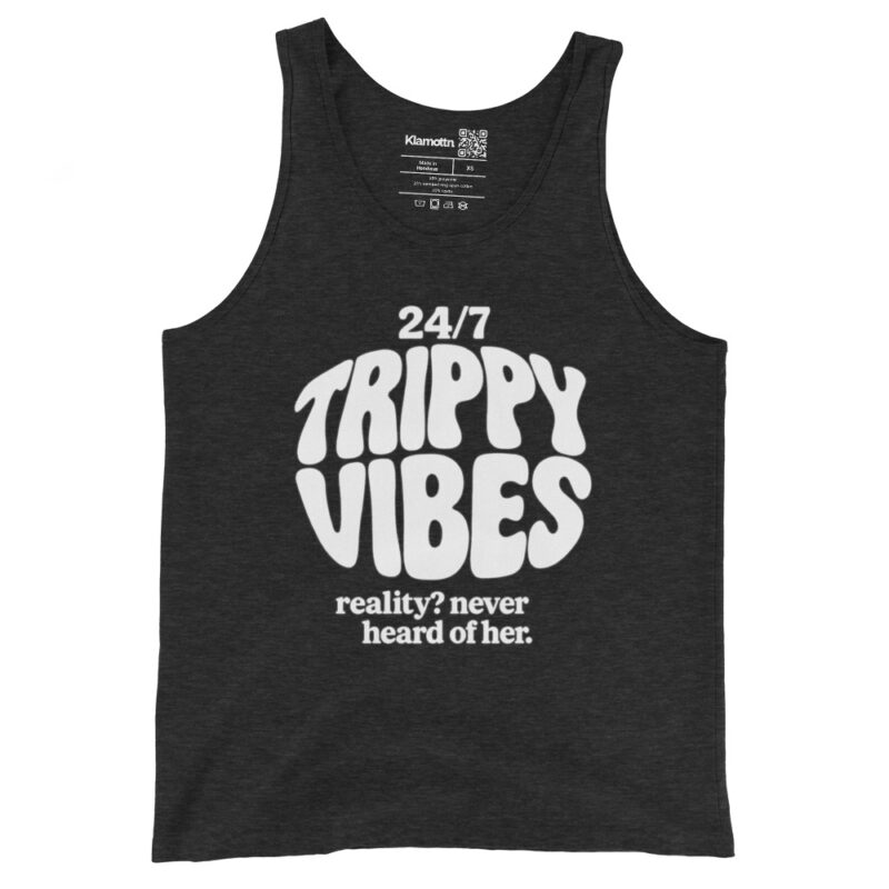Trippy Vibes – Reality? Never heard of her Unisex-Tank-Top – Tank Tops – klamottn.de