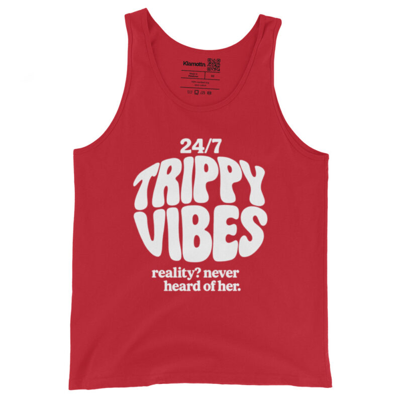 Trippy Vibes – Reality? Never heard of her Unisex-Tank-Top – Tank Tops – klamottn.de
