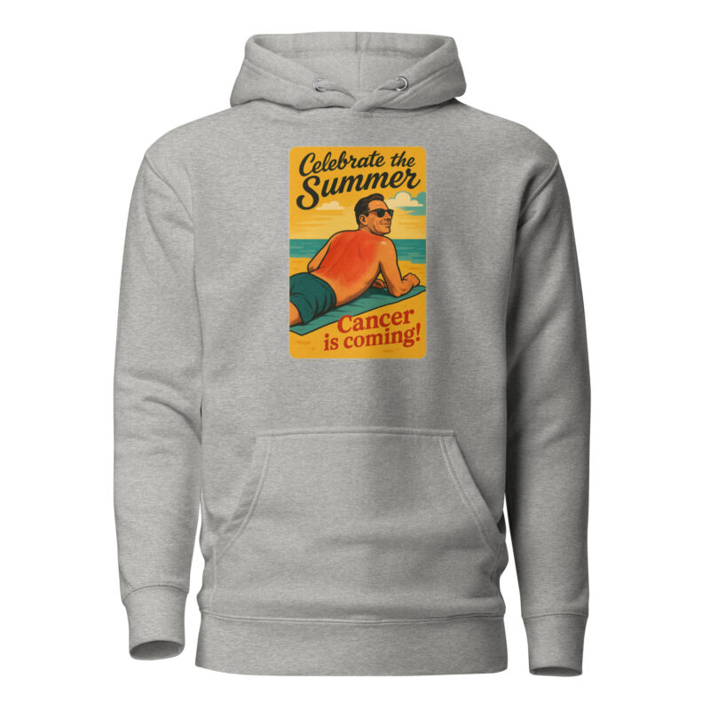 Celebrate the Summer Cancer is coming Unisex-Kapuzenpullover