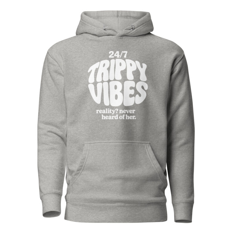 Trippy Vibes – Reality? Never heard of her Unisex-Kapuzenpullover – Hoodies – klamottn.de
