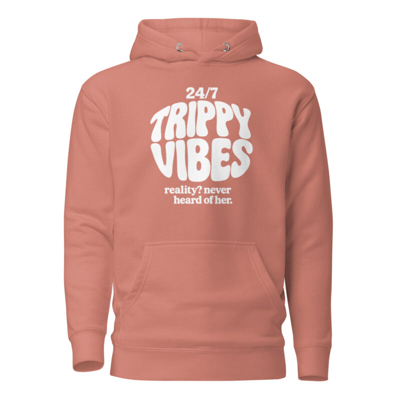 Trippy Vibes – Reality? Never heard of her Unisex-Kapuzenpullover – Hoodies – klamottn.de