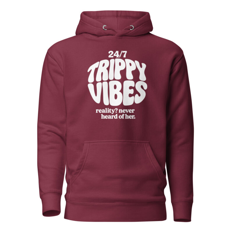 Trippy Vibes – Reality? Never heard of her Unisex-Kapuzenpullover – Hoodies – klamottn.de