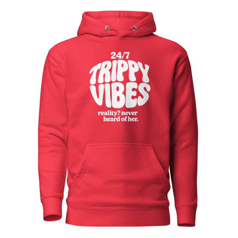 Trippy Vibes – Reality? Never heard of her Unisex-Kapuzenpullover – Hoodies – klamottn.de