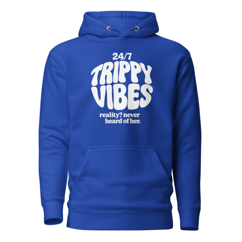 Trippy Vibes – Reality? Never heard of her Unisex-Kapuzenpullover – Hoodies – klamottn.de