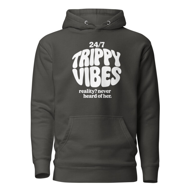 Trippy Vibes – Reality? Never heard of her Unisex-Kapuzenpullover – Hoodies – klamottn.de