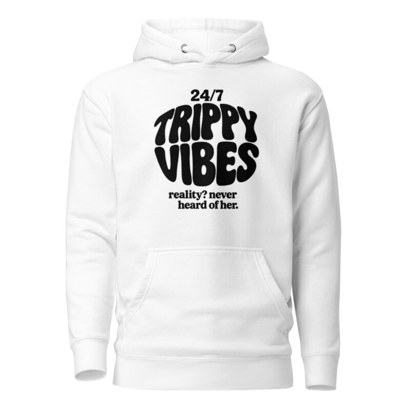 Trippy Vibes – Reality? Never heard of her Unisex-Kapuzenpullover – Hoodies – klamottn.de