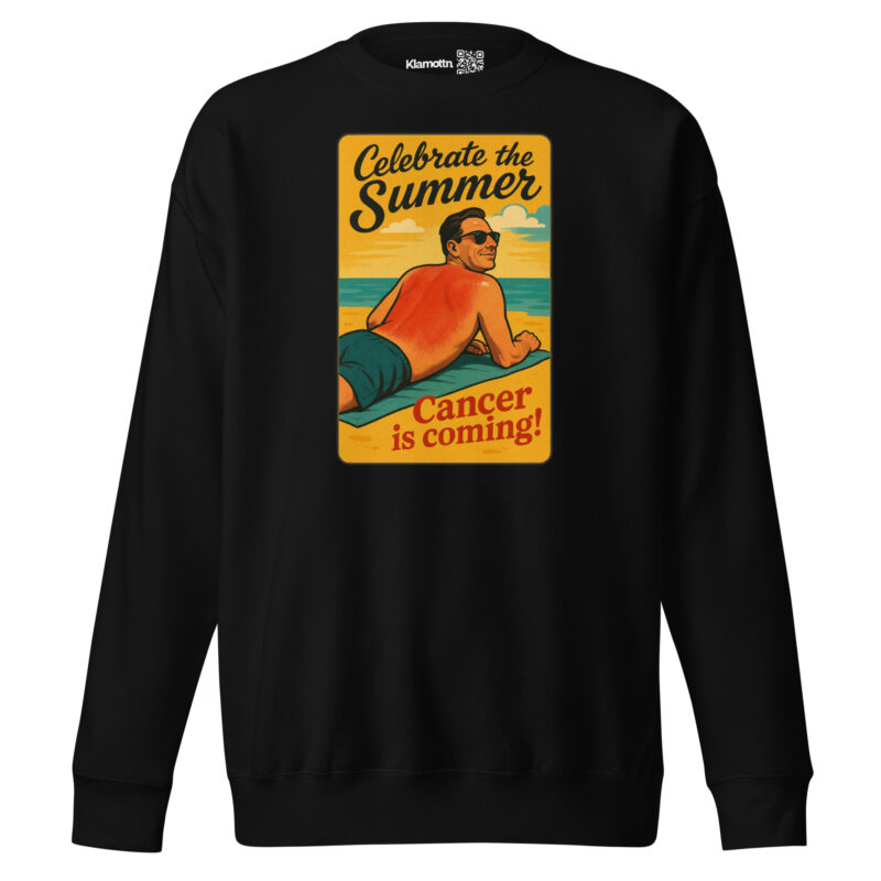 Celebrate the Summer Cancer is coming Unisex-Premium-Pullover