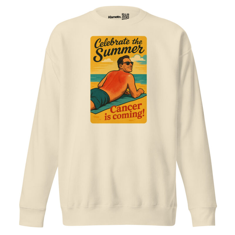 Celebrate the Summer Cancer is coming Unisex-Premium-Pullover