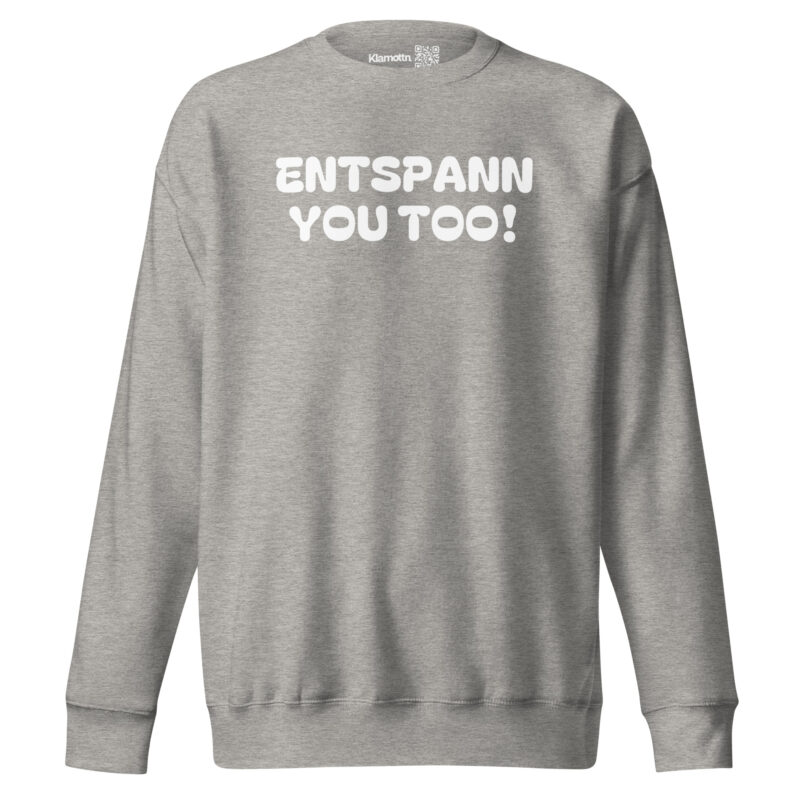 Entspann you too! Unisex-Premium-Pullover – Sweatshirts – klamottn.de