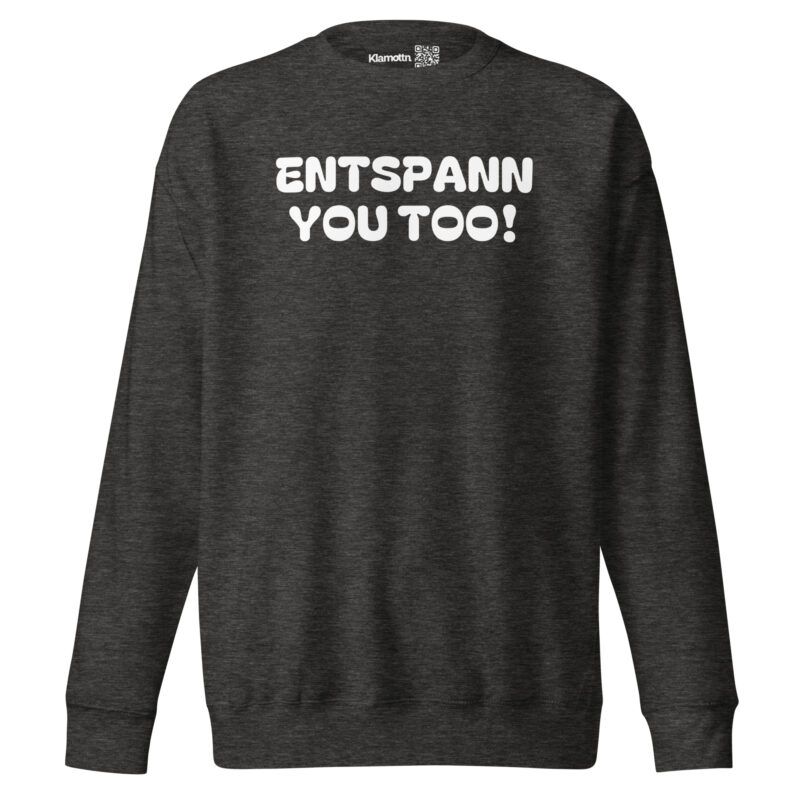 Entspann you too! Unisex-Premium-Pullover – Sweatshirts – klamottn.de