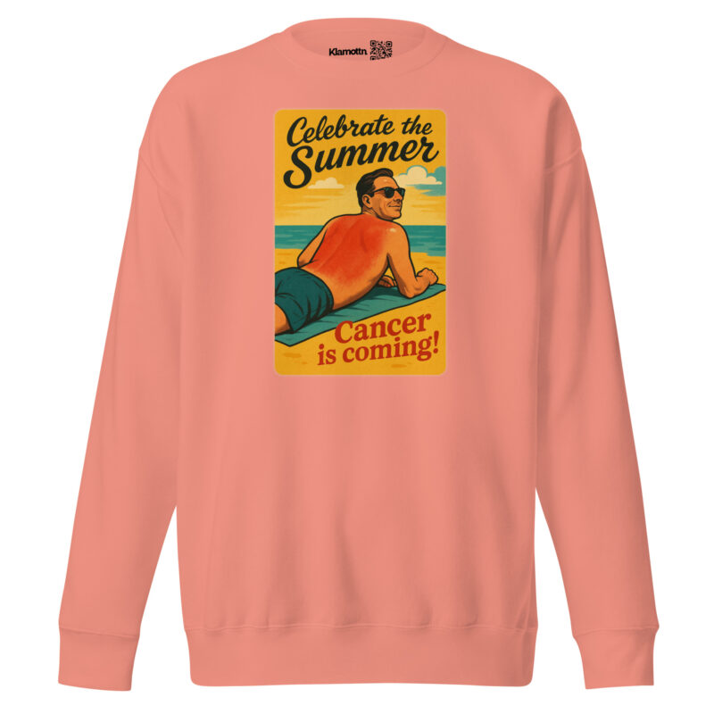 Celebrate the Summer Cancer is coming Unisex-Premium-Pullover