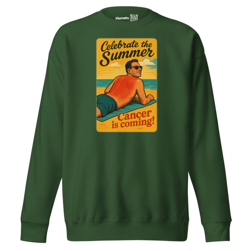 Celebrate the Summer Cancer is coming Unisex-Premium-Pullover