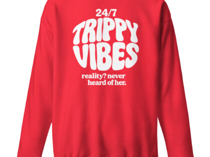 Trippy Vibes – Reality? Never heard of her Unisex-Premium-Pullover – Sweatshirts – klamottn.de Trippy Vibes – Reality? Never heard of her Unisex-Premium-Pullover – Sweatshirts – klamottn.de