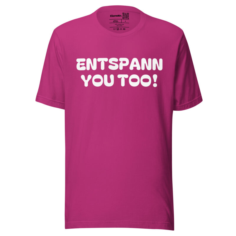 Entspann you too! Unisex-T-Shirt – T-Shirts – klamottn.de