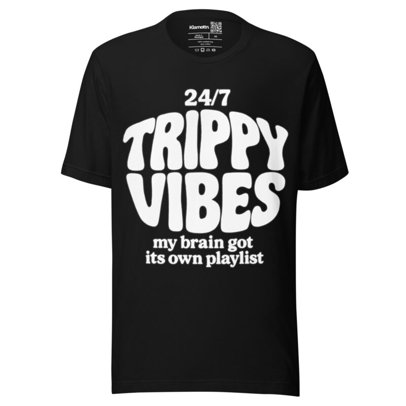 Trippy Vibes – My Brain Got Its Own Playlist Unisex-T-Shirt – T-Shirts – klamottn.de
