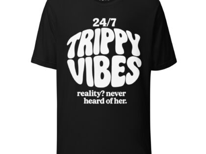 Trippy Vibes – Reality? Never heard of her Unisex-T-Shirt – T-Shirts – klamottn.de Trippy Vibes – Reality? Never heard of her Unisex-T-Shirt – T-Shirts – klamottn.de