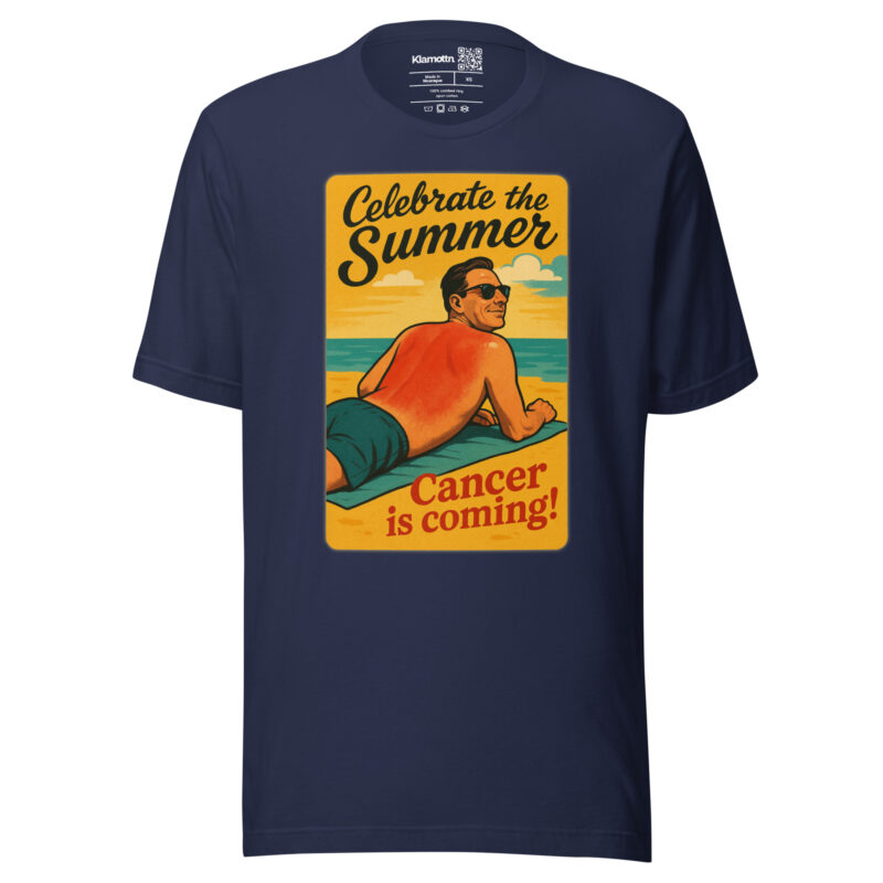 Celebrate the Summer Cancer is coming Unisex-T-Shirt