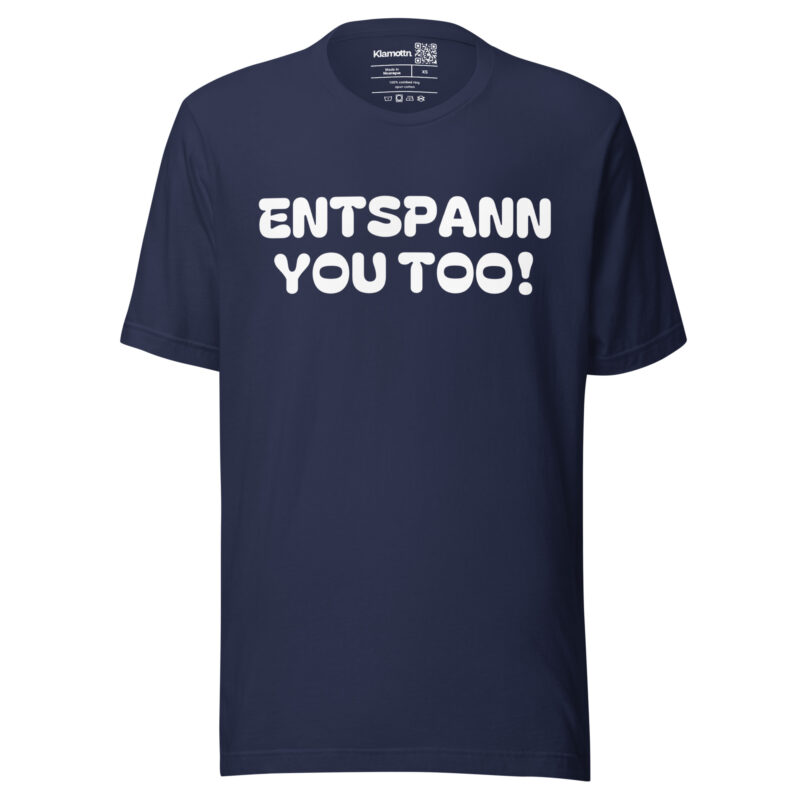 Entspann you too! Unisex-T-Shirt – T-Shirts – klamottn.de