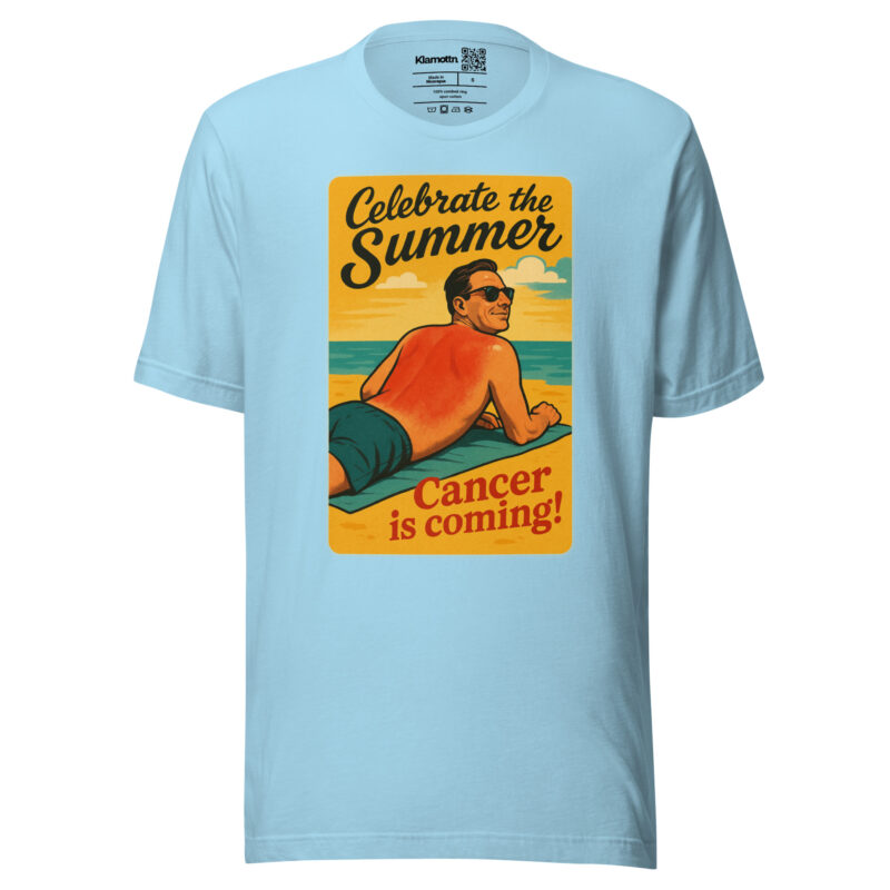 Celebrate the Summer Cancer is coming Unisex-T-Shirt