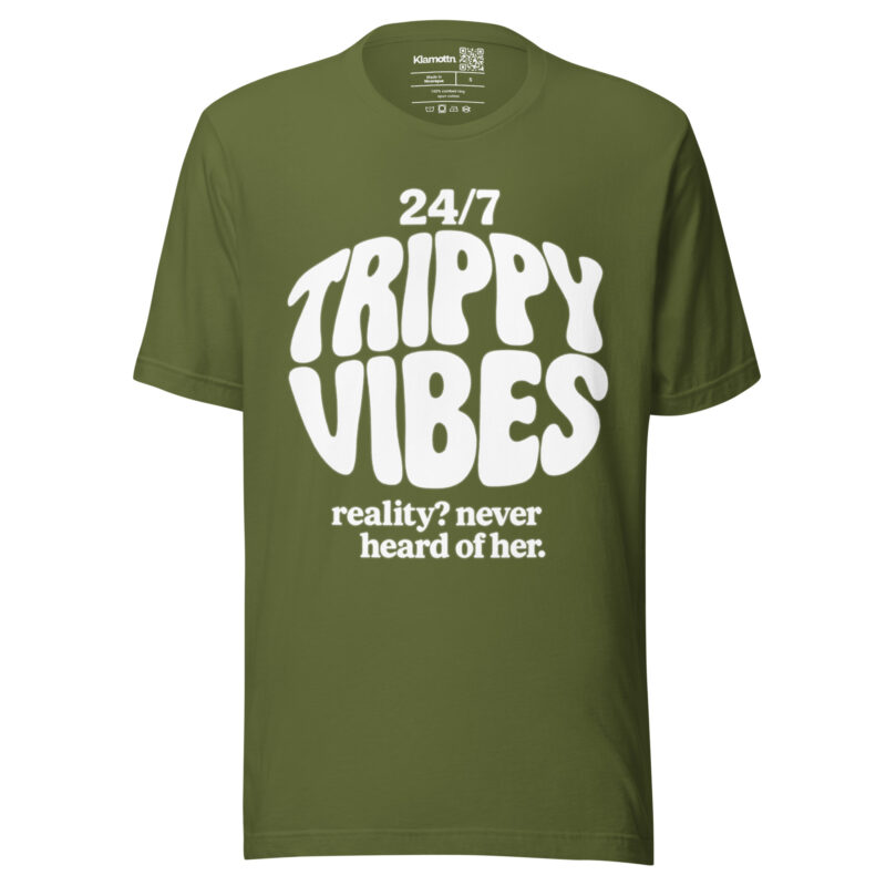 Trippy Vibes – Reality? Never heard of her Unisex-T-Shirt – T-Shirts – klamottn.de