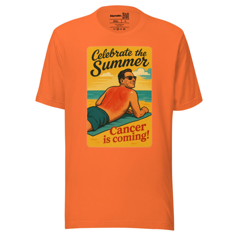 Celebrate the Summer Cancer is coming Unisex-T-Shirt