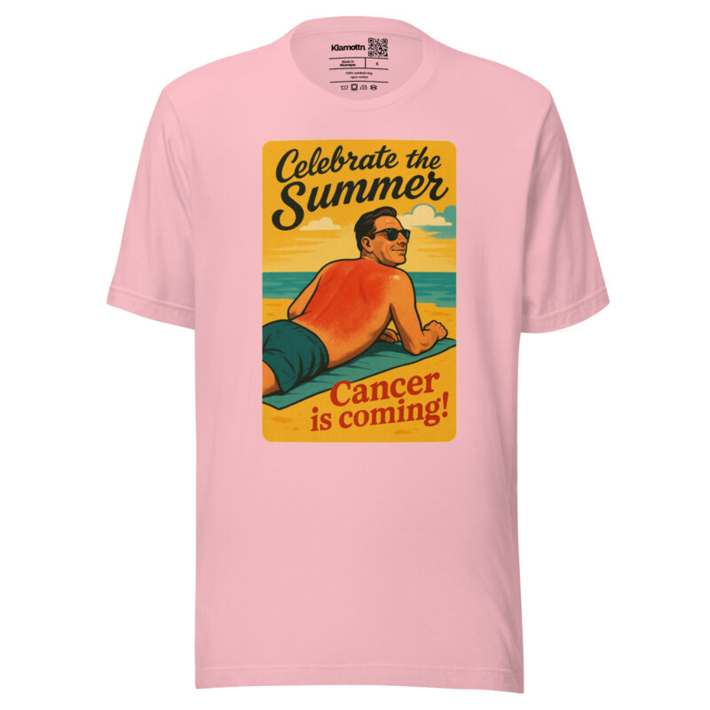Celebrate the Summer Cancer is coming Unisex-T-Shirt