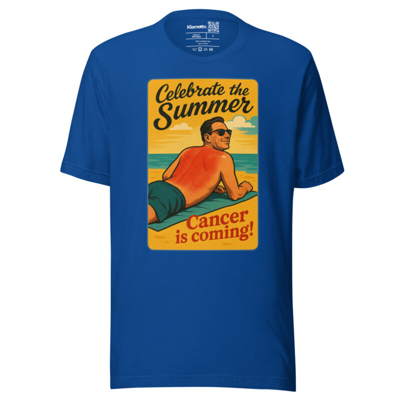 Celebrate the Summer Cancer is coming Unisex-T-Shirt