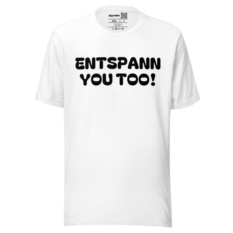 Entspann you too! Unisex-T-Shirt – T-Shirts – klamottn.de